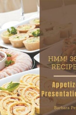 Cover of Hmm! 365 Appetizer Presentation Recipes