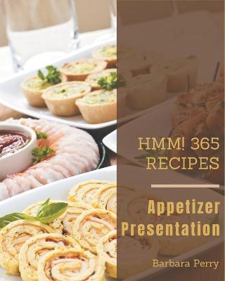 Book cover for Hmm! 365 Appetizer Presentation Recipes