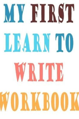 Cover of My First Learn to Write Workbook