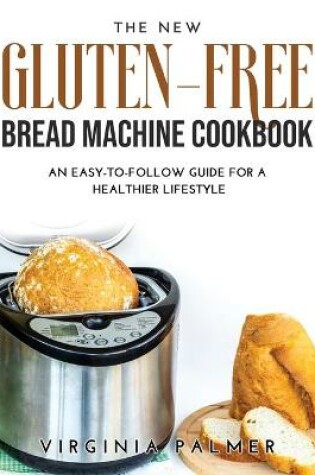 Cover of The New Gluten-Free Bread Machine Cookbook