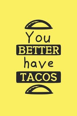 Book cover for You Better Have Tacos