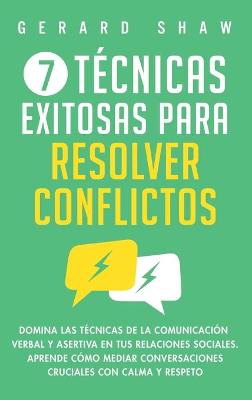 Book cover for 7 tecnicas exitosas para resolver conflictos