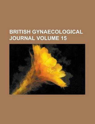 Book cover for British Gynaecological Journal Volume 15