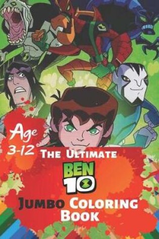 Cover of The Ultimate Ben 10 Jumbo Coloring Book Age 3-12