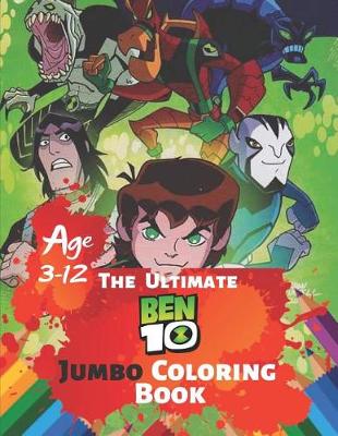 Book cover for The Ultimate Ben 10 Jumbo Coloring Book Age 3-12