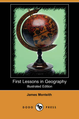 Book cover for First Lessons in Geography (Illustrated Edition) (Dodo Press)