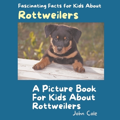 Book cover for A Picture Book for Kids About Rottweilers