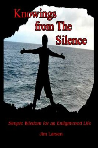 Cover of Knowings from the Silence: Simple Wisdom for an Enlightened Life