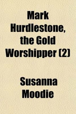 Cover of Mark Hurdlestone, the Gold Worshipper (Volume 2)