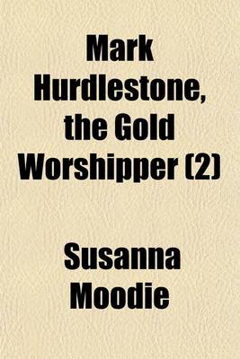 Book cover for Mark Hurdlestone, the Gold Worshipper (Volume 2)