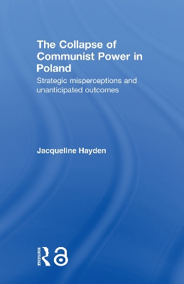 Book cover for The Collapse of Communist Power in Poland