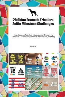 Book cover for 20 Chien Francais Tricolore Selfie Milestone Challenges