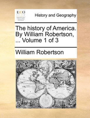 Book cover for The History of America. by William Robertson, ... Volume 1 of 3