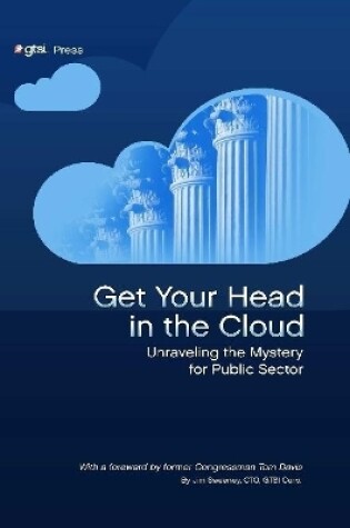 Cover of Get Your Head in the Cloud: Unlocking the Mystery for Public Sector