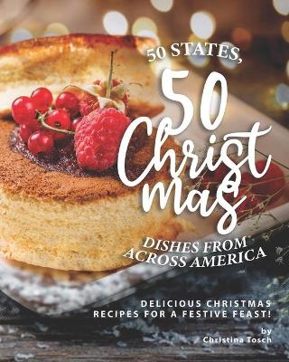 Book cover for 50 States, 50 Christmas Dishes from Across America