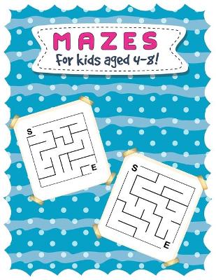 Book cover for Mazes for Kids Aged 4-8