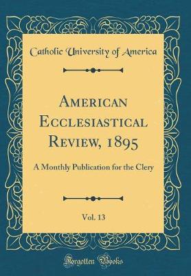 Book cover for American Ecclesiastical Review, 1895, Vol. 13