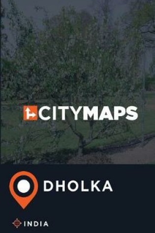 Cover of City Maps Dholka India