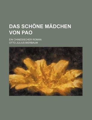 Book cover for Das Schone Madchen Von Pao; Ein Chinesischer Roman