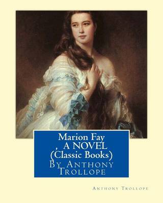 Book cover for Marion Fay, By Anthony Trollope A N OVEL (Classic Books)