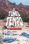 Book cover for O T�nel Do Tempo - O Massacre