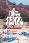 Book cover for O Túnel Do Tempo - O Massacre