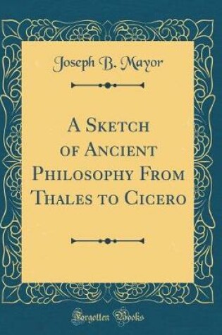 Cover of A Sketch of Ancient Philosophy from Thales to Cicero (Classic Reprint)