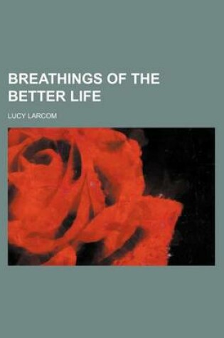 Cover of Breathings of the Better Life