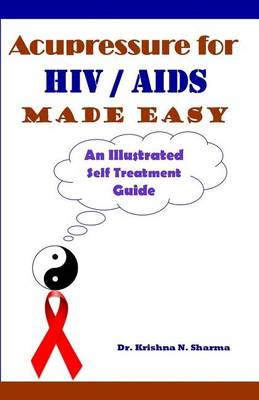 Book cover for Acupressure for HIV and AIDS Made Easy