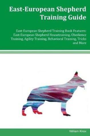Cover of East-European Shepherd Training Guide East-European Shepherd Training Book Features