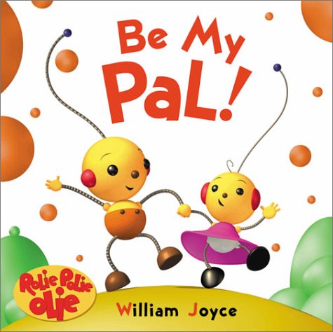 Book cover for Rolie Polie Olie Board Book Be My Pal