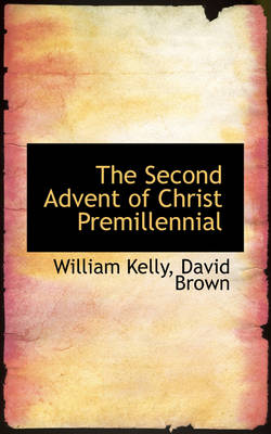 Book cover for The Second Advent of Christ Premillennial