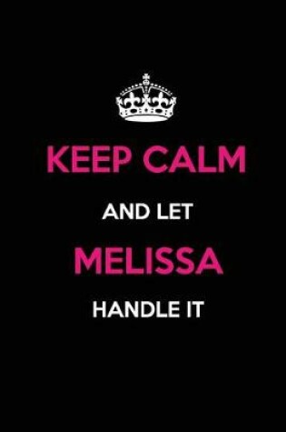 Cover of Keep Calm and Let Melissa Handle It