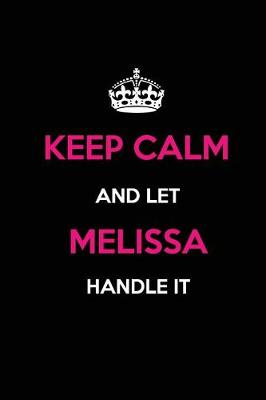 Book cover for Keep Calm and Let Melissa Handle It