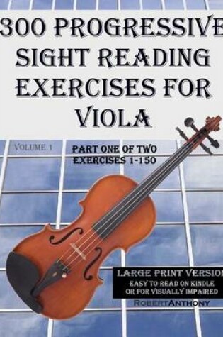 Cover of 300 Progressive Sight Reading Exercises for Viola Large Print Version