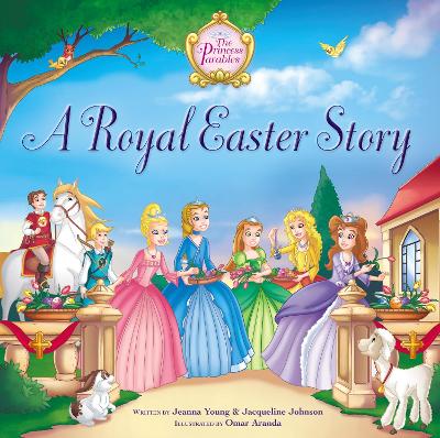 A Royal Easter Story by Jeanna Young, Jacqueline Kinney Johnson