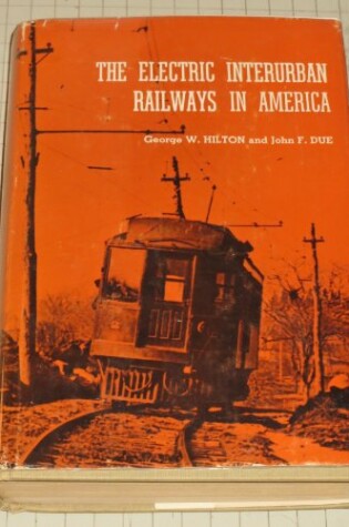 Cover of The Electric Interurban Railways in America