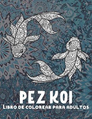 Book cover for Pez koi - Libro de colorear para adultos