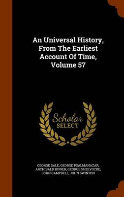 Book cover for An Universal History, from the Earliest Account of Time, Volume 57