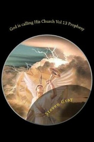 Cover of God is calling His Church Vol 13 Prophesy