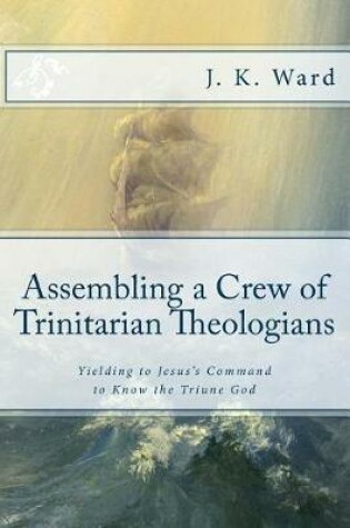 Cover of Assembling a Crew of Trinitarian Theologians