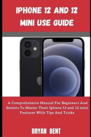 Cover of Iphone 12 And Iphone 12 Mini User Manual