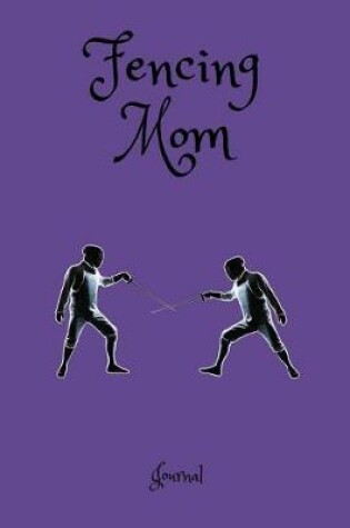 Cover of Fencing Mom Journal