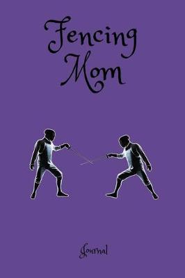 Book cover for Fencing Mom Journal