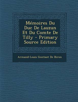 Book cover for Memoires Du Duc de Lauzun Et Du Comte de Tilly - Primary Source Edition