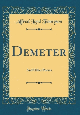 Book cover for Demeter: And Other Poems (Classic Reprint)