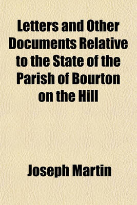 Book cover for Letters and Other Documents Relative to the State of the Parish of Bourton on the Hill