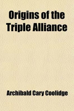 Cover of Origins of the Triple Alliance; Three Lectures