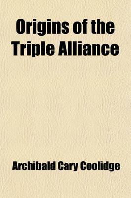 Book cover for Origins of the Triple Alliance; Three Lectures