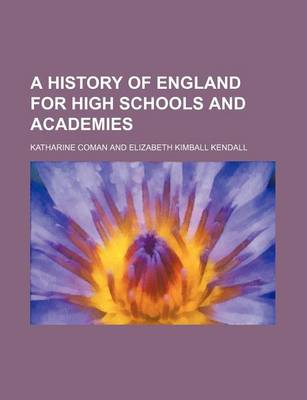 Book cover for A History of England for High Schools and Academies